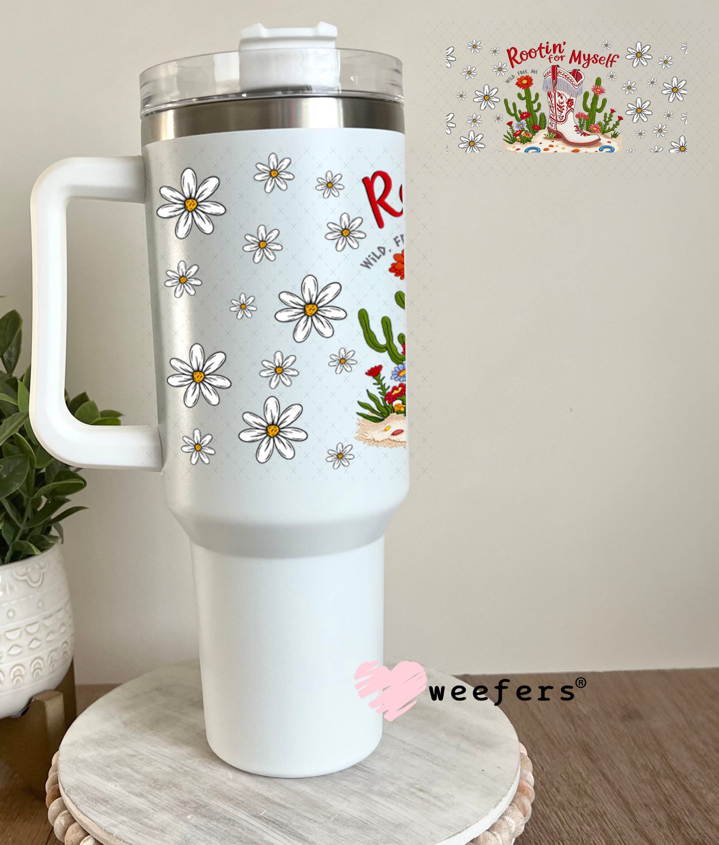 Rootin' for Myself UV DTF Cup Wrap - Weefers Exclusive 40oz Tumbler Wrap Weefers