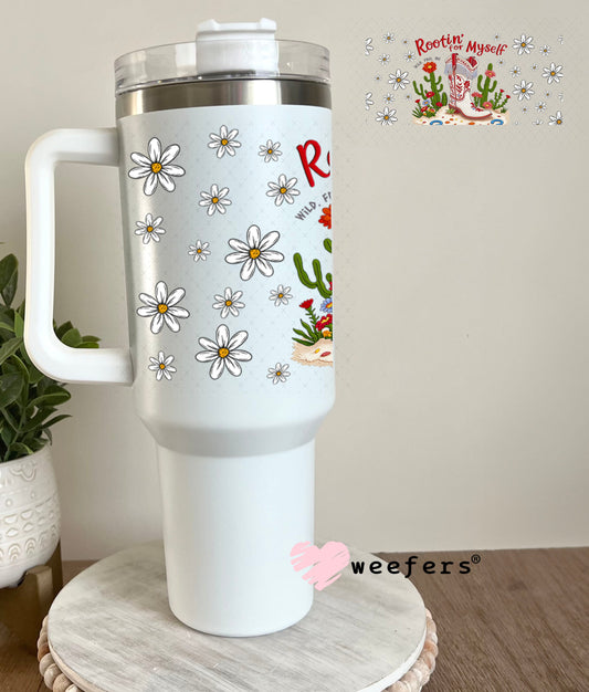 Rootin' for Myself UV DTF Cup Wrap - Weefers Exclusive 40oz Tumbler Wrap Weefers