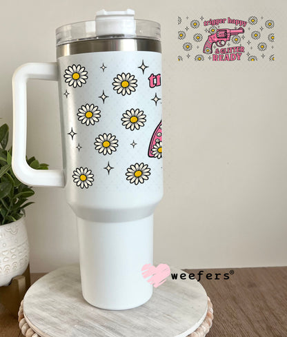 Trigger Happy & Glitter Ready UV DTF Cup Wrap - Weefers® Exclusive 40oz Tumbler Wrap Weefers