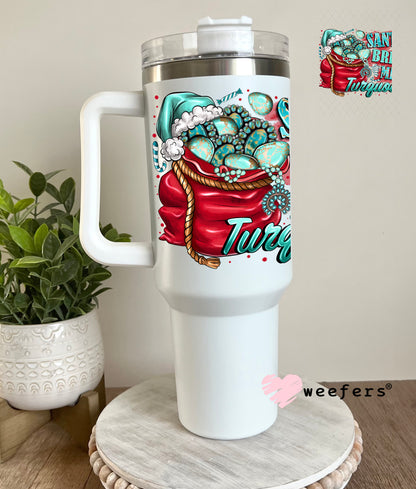 Santa Bring Me Turquoise UV DTF Decal 40oz Tumbler Cup Wrap Weefers
