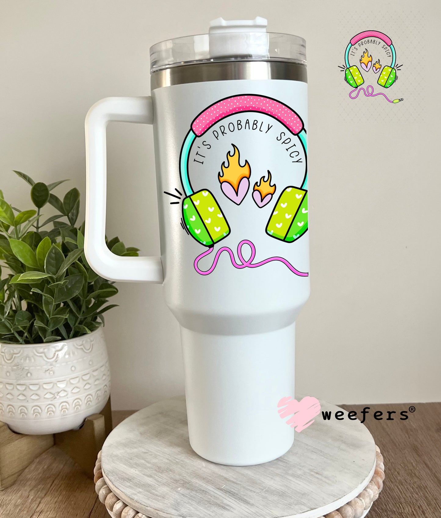 It's probably Spicy UV DTF Decal 40oz Tumbler Decal Weefers