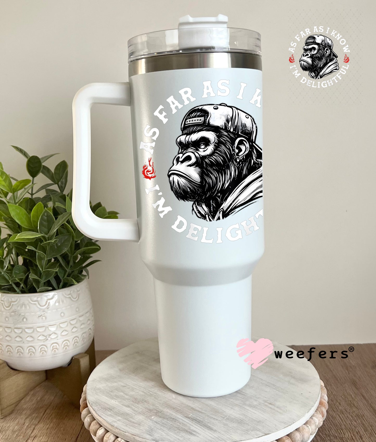 As Far as I Know I'm Delightful UV DTF Decal 40oz Tumbler Cup Wrap Weefers