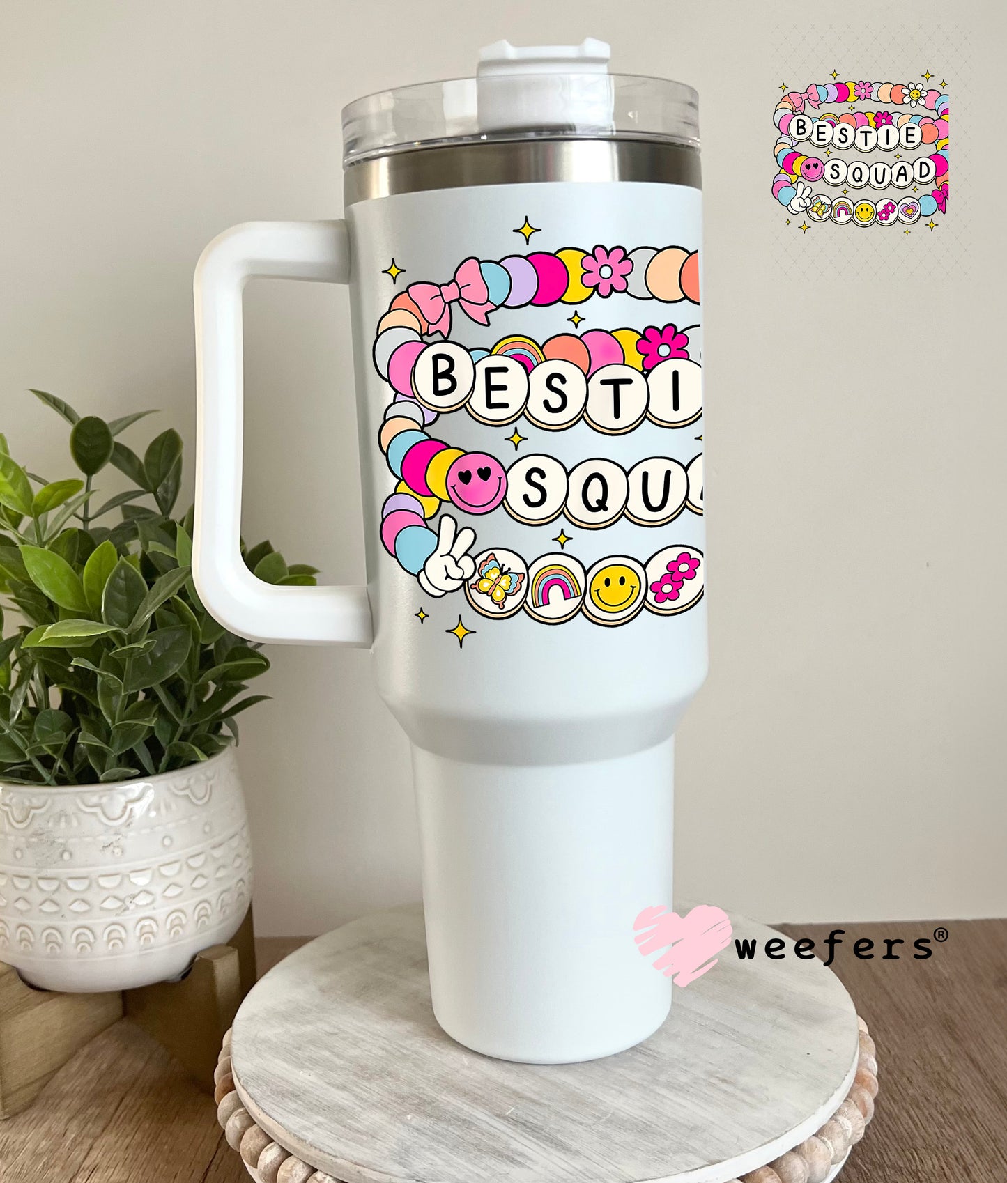 UV DTF Decal - Bestie Squad 40oz Tumbler Cup Wrap Weefers
