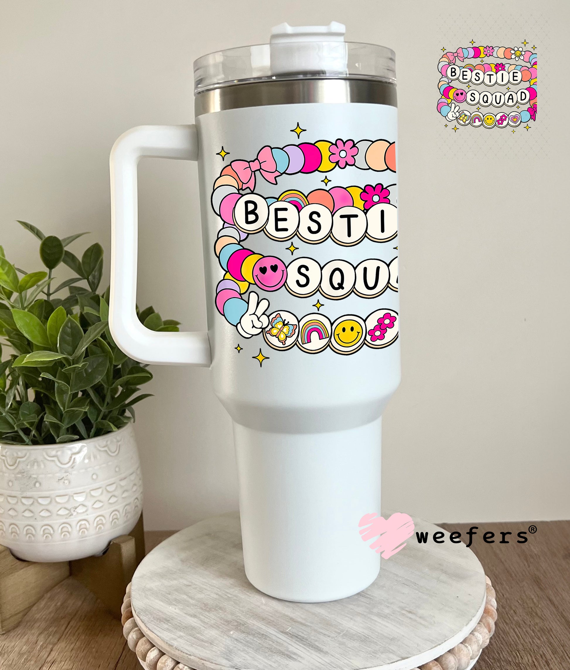 UV DTF Decal - Bestie Squad 40oz Tumbler Cup Wrap Weefers