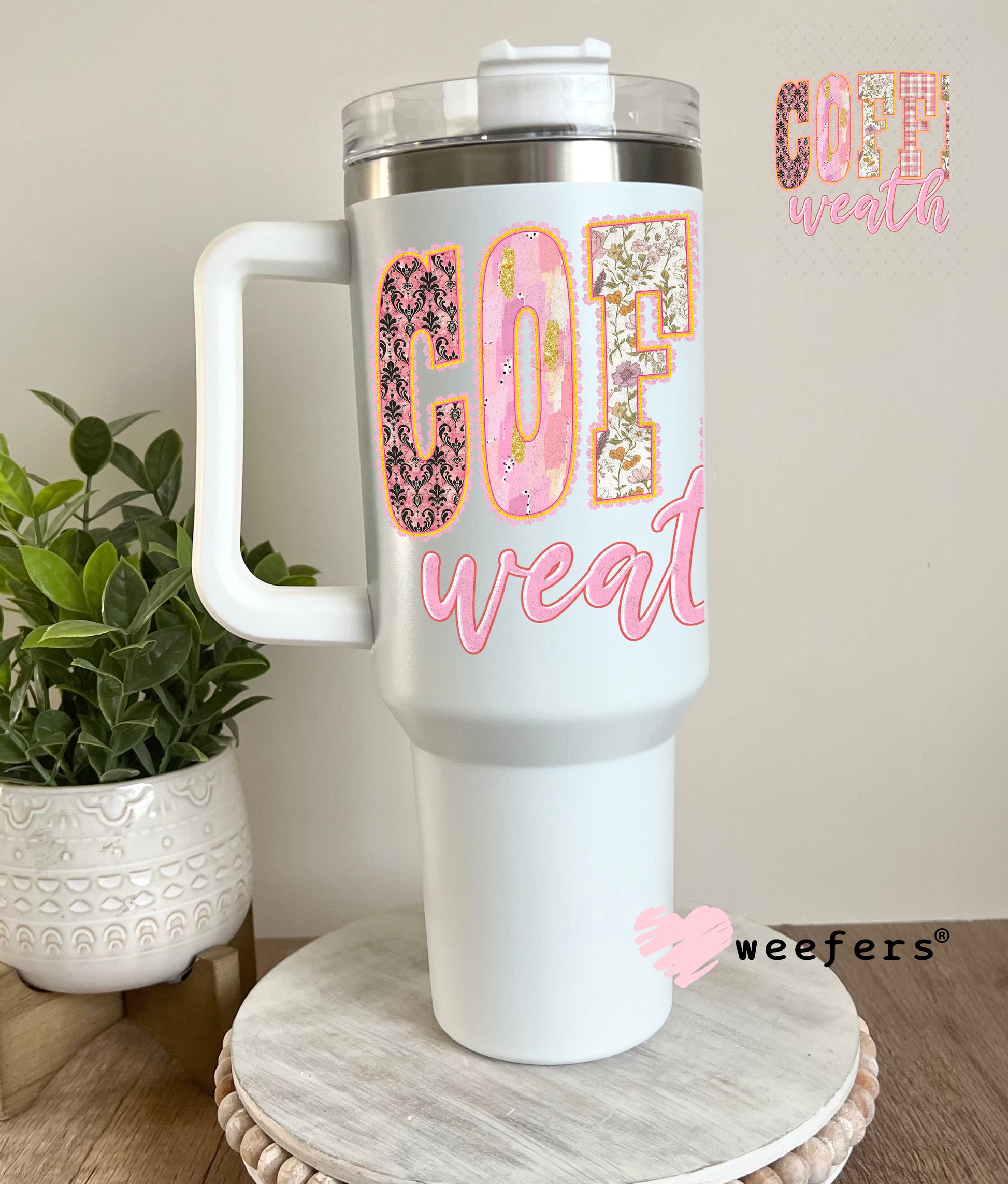 UV DTF Decal - Coffee Weather 40oz Tumbler Cup Wrap Weefers
