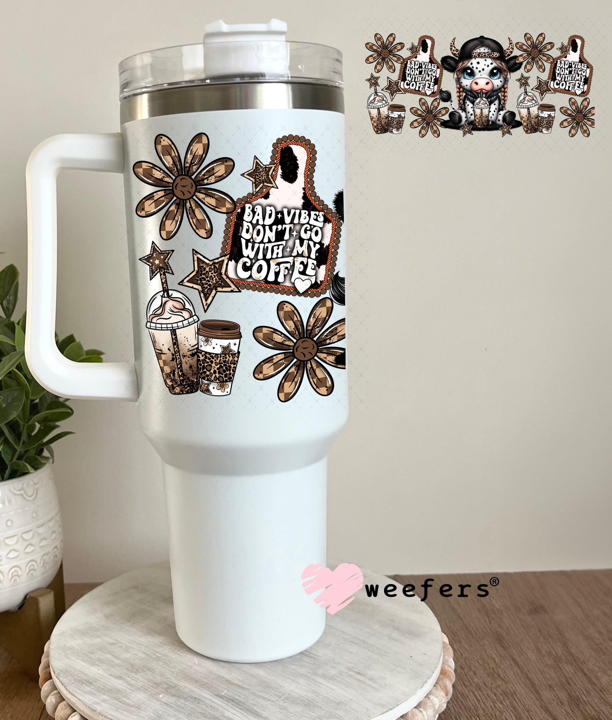 UV DTF Cup Wrap – Bad Vibes Don't Go With My Coffee 40oz Tumbler Cup Wrap Weefers