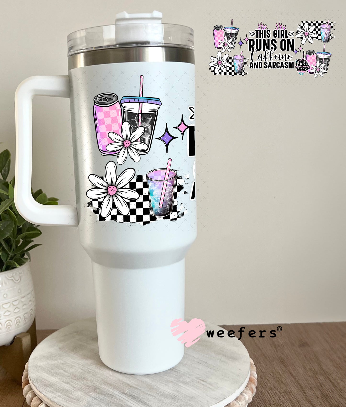 UV DTF Cup Wrap – This Girl Runs on Caffeine and Sarcasm 40oz Tumbler Cup Wrap Weefers