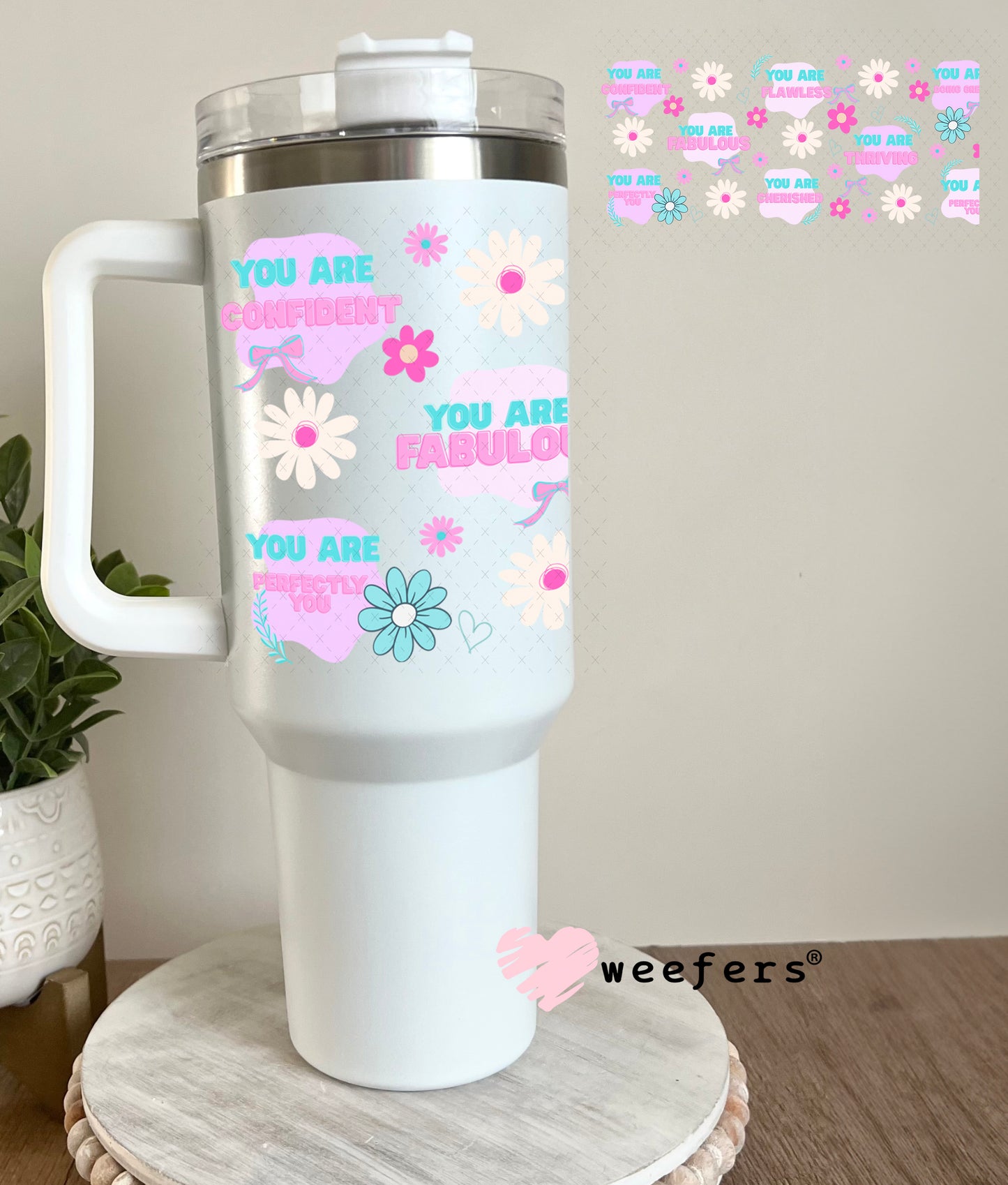 UV DTF Cup Wrap – Positive Affirmations 40oz Tumbler Cup Wrap Weefers