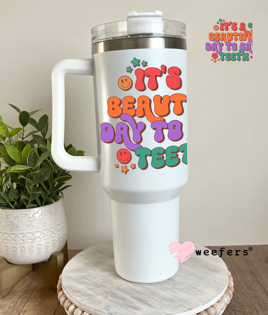 UV DTF Decal - It's a Beautiful Day to Save Teeth Dentist 40oz Tumbler Decal Weefers