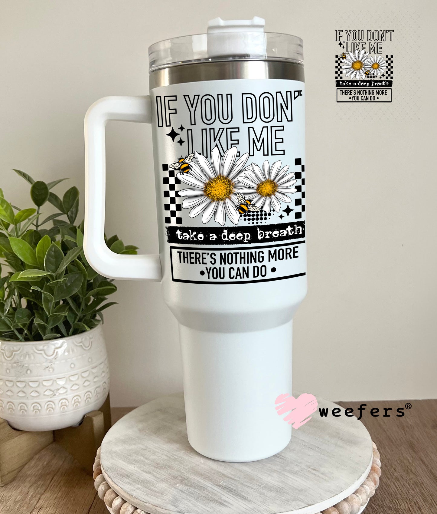 UV DTF Decal - If you Don't Like Me Take a Deep Breath 40oz Tumbler Decal Weefers