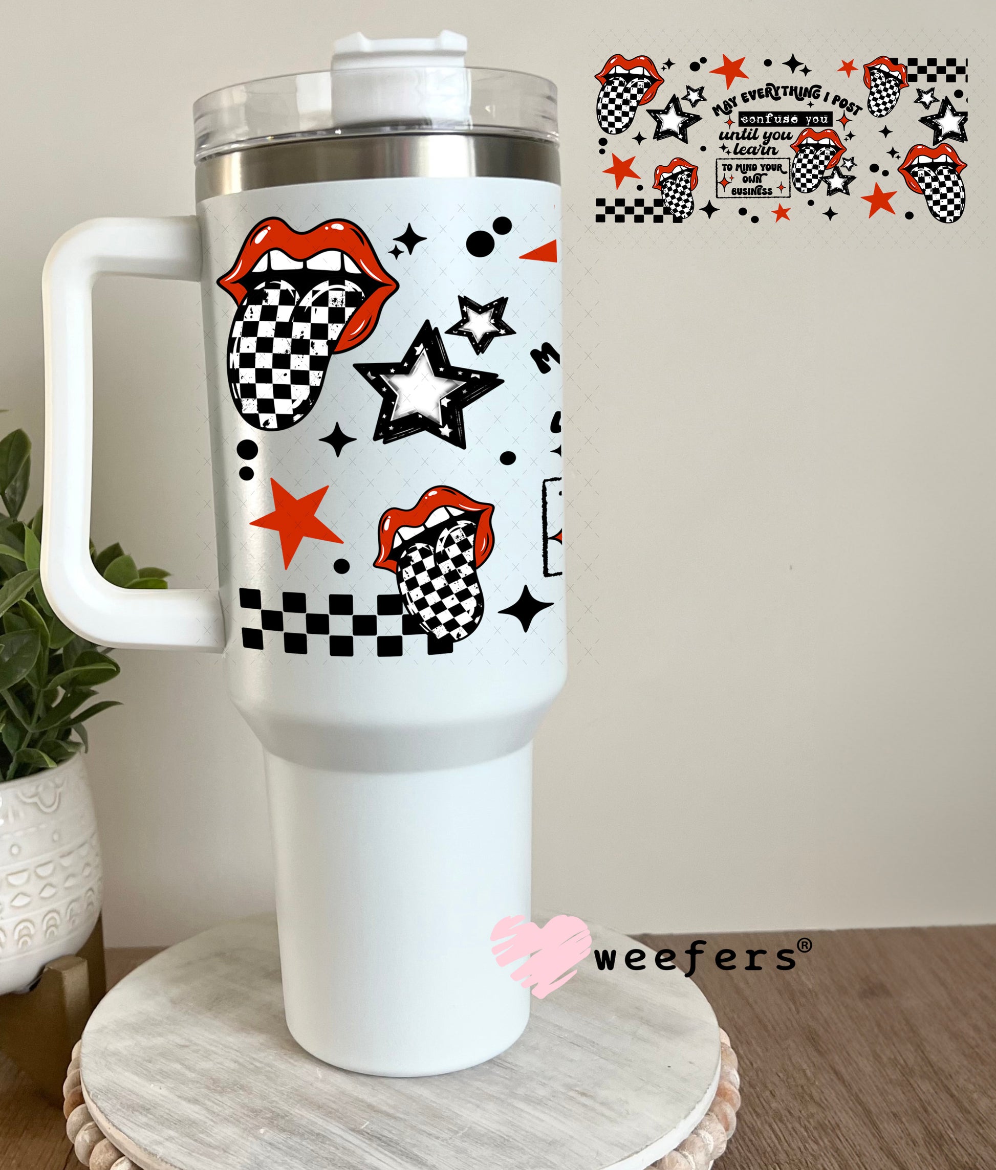 UV DTF Cup Wrap – May Everything post Confuse You 40oz Tumbler Cup Wrap Weefers