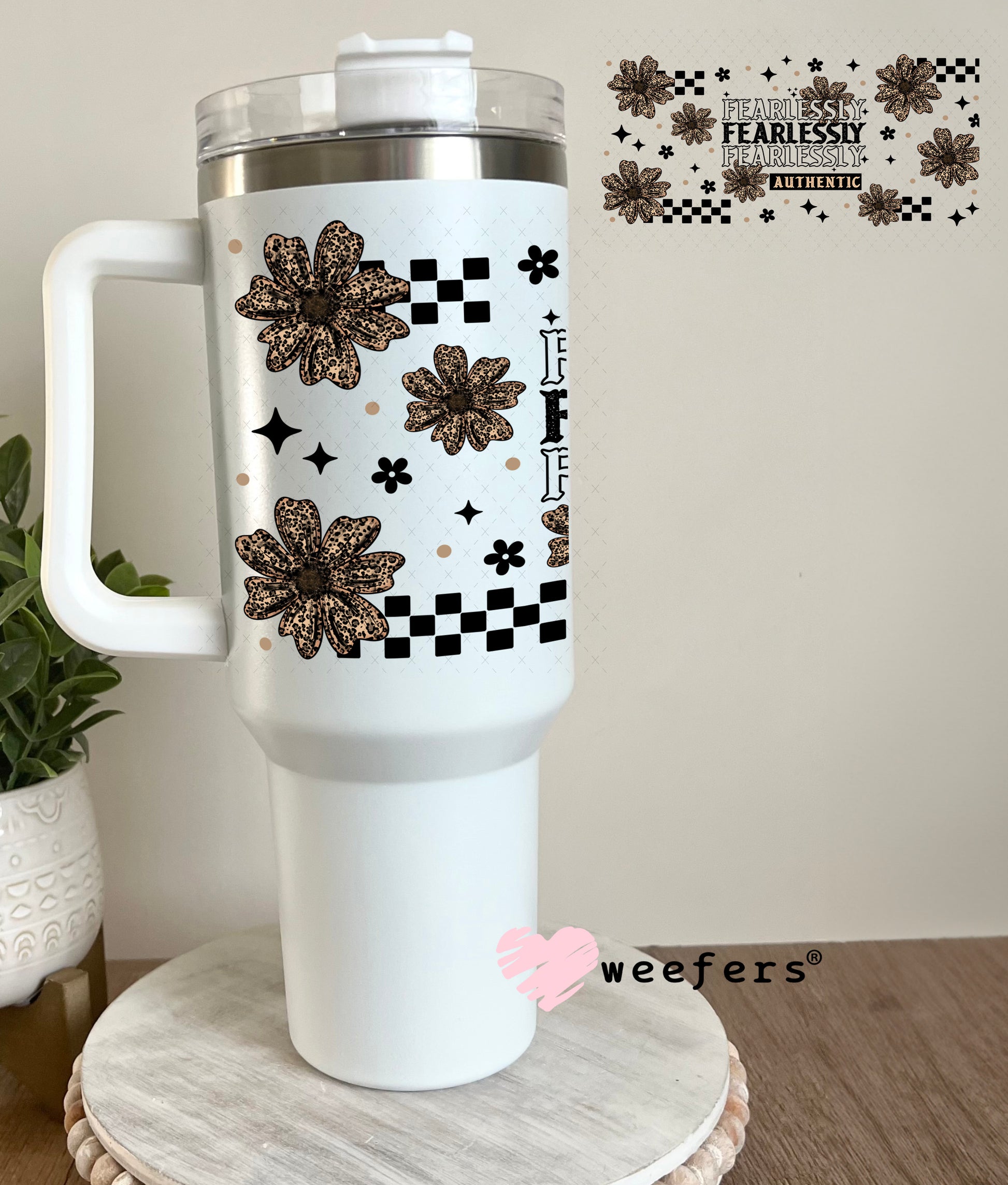 UV DTF Cup Wrap – Fearlessly Authentic 40oz Tumbler Cup Wrap Weefers