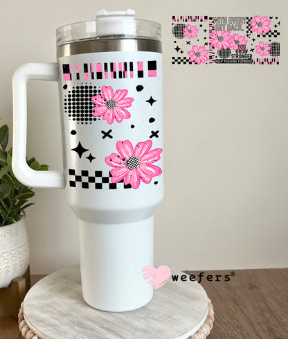 UV DTF Cup Wrap – With Every Set Back You Grow Stronger 40oz Tumbler Cup Wrap Weefers