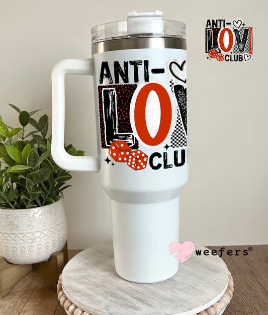 UV DTF Decal - Anti Love Club Valentine's 40oz Tumbler Decal Weefers