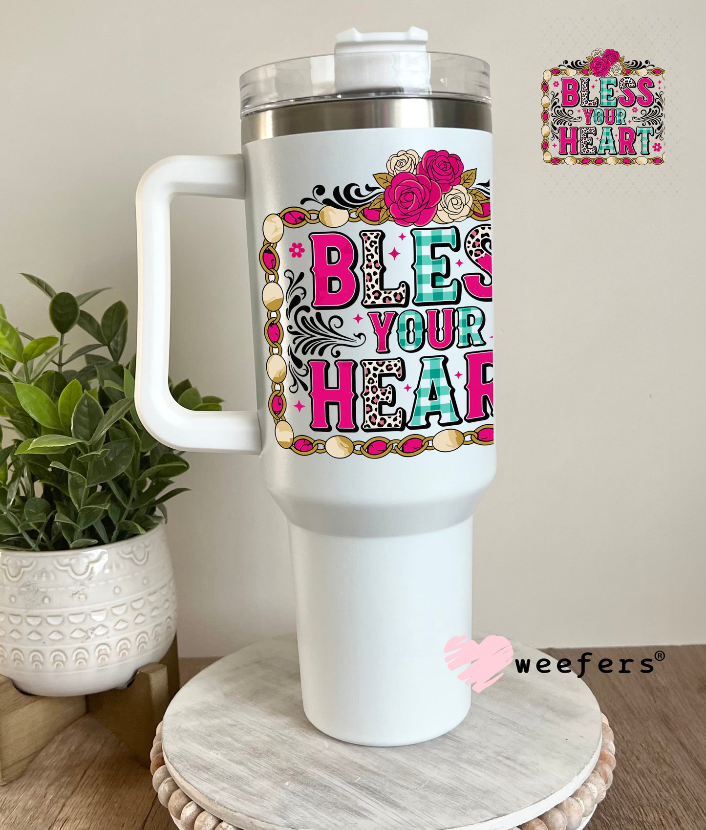 UV DTF Decal - Bless Your Heart 40oz Tumbler Cup Wrap Weefers