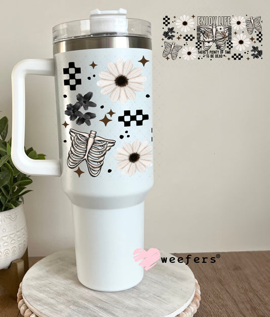 UV DTF Cup Wrap – Enjoy Life There's Plenty of Dead People 40oz Tumbler Cup Wrap Weefers