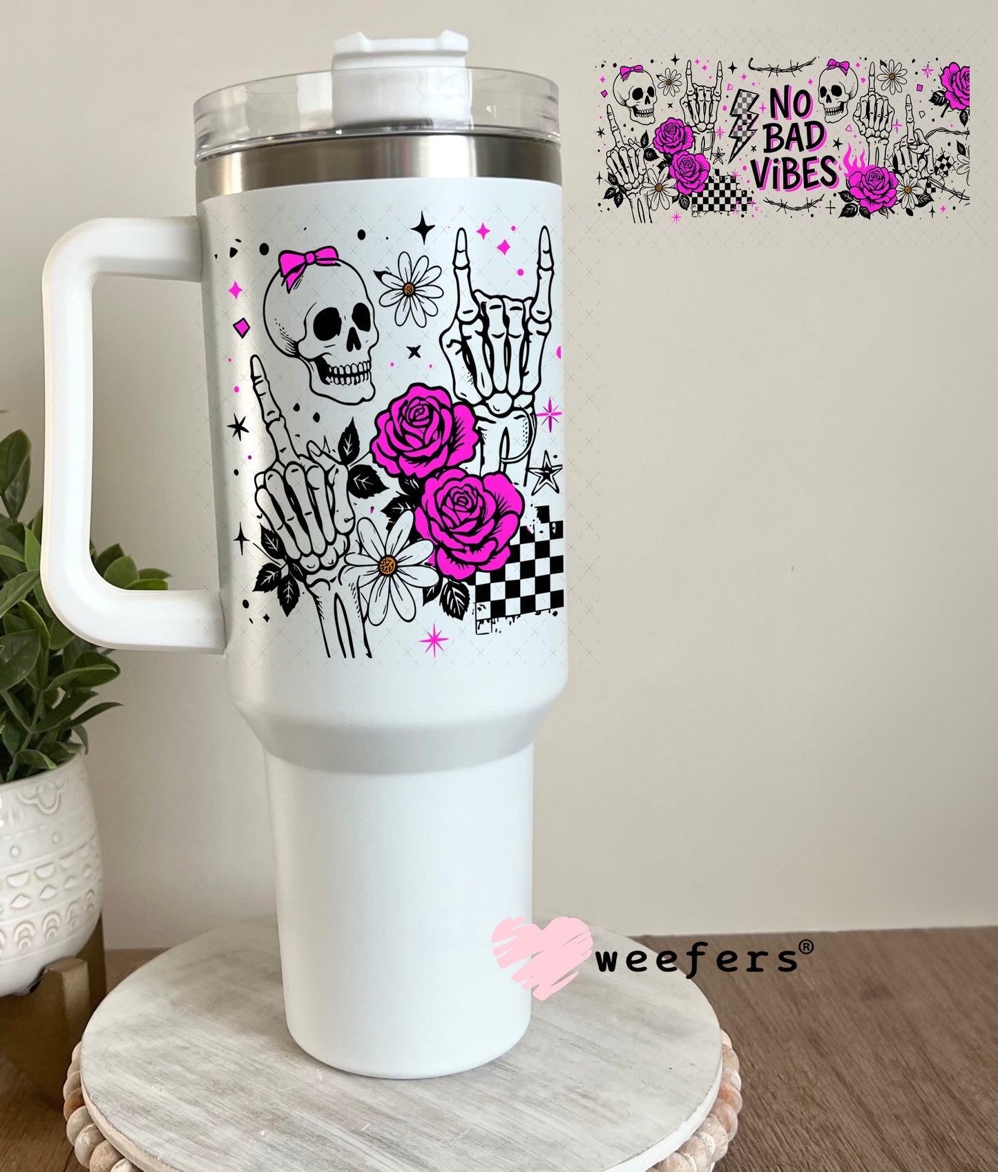 UV DTF Cup Wrap – No Bad Vibes 40oz Tumbler Cup Wrap Weefers