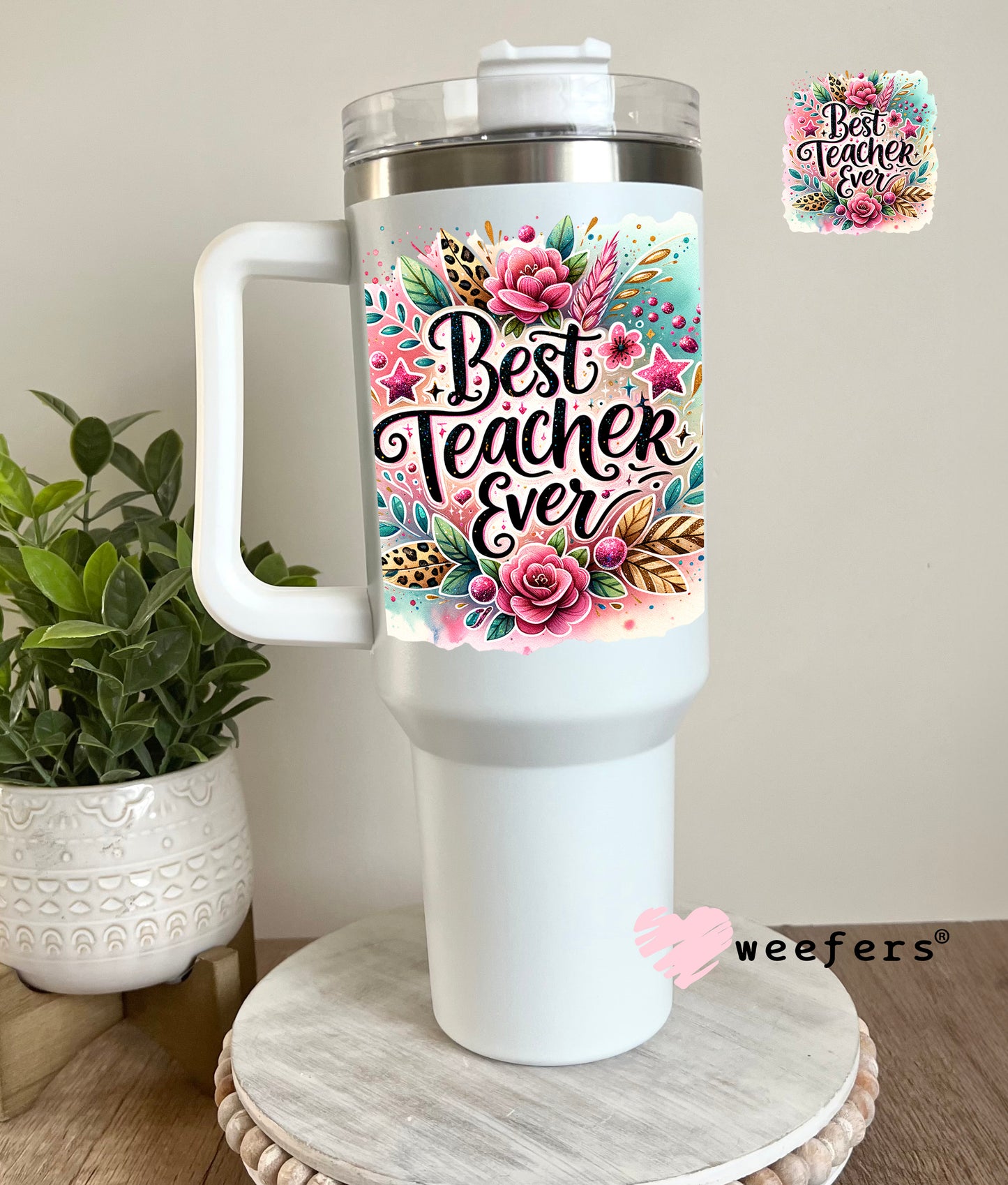 Best Teacher Ever Pink Floral UV DTF Decal - Weefers