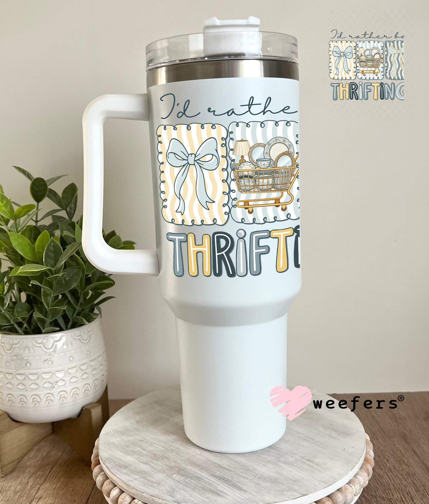 UV DTF Decal - I'd Rather be Thrifting 40oz Tumbler Cup Wrap Weefers
