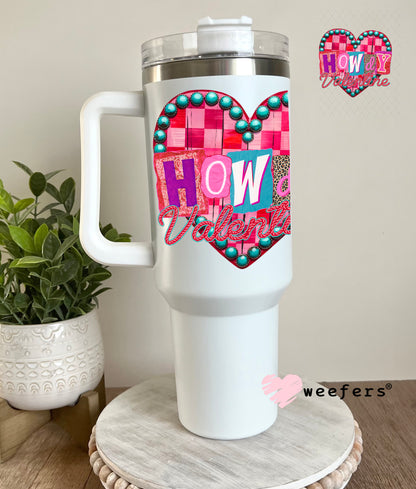 UV DTF Decal -Howdy Valentine Valentine's Day 40oz Tumbler Cup Wrap Weefers