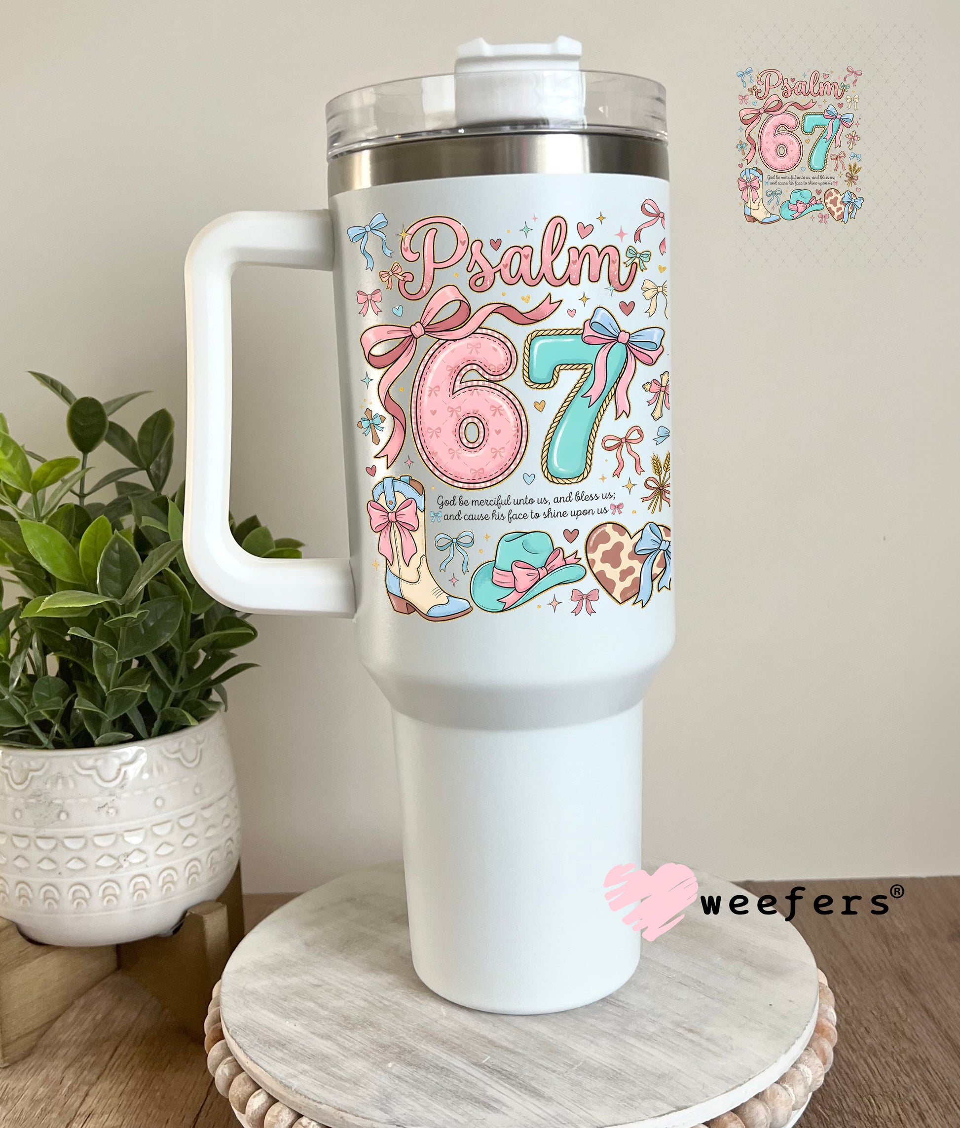 UV DTF Decal - Psalm 67 40oz Tumbler Cup Wrap Weefers