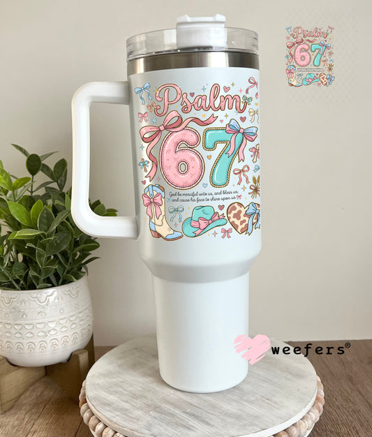 UV DTF Decal - Psalm 67 40oz Tumbler Decal Weefers