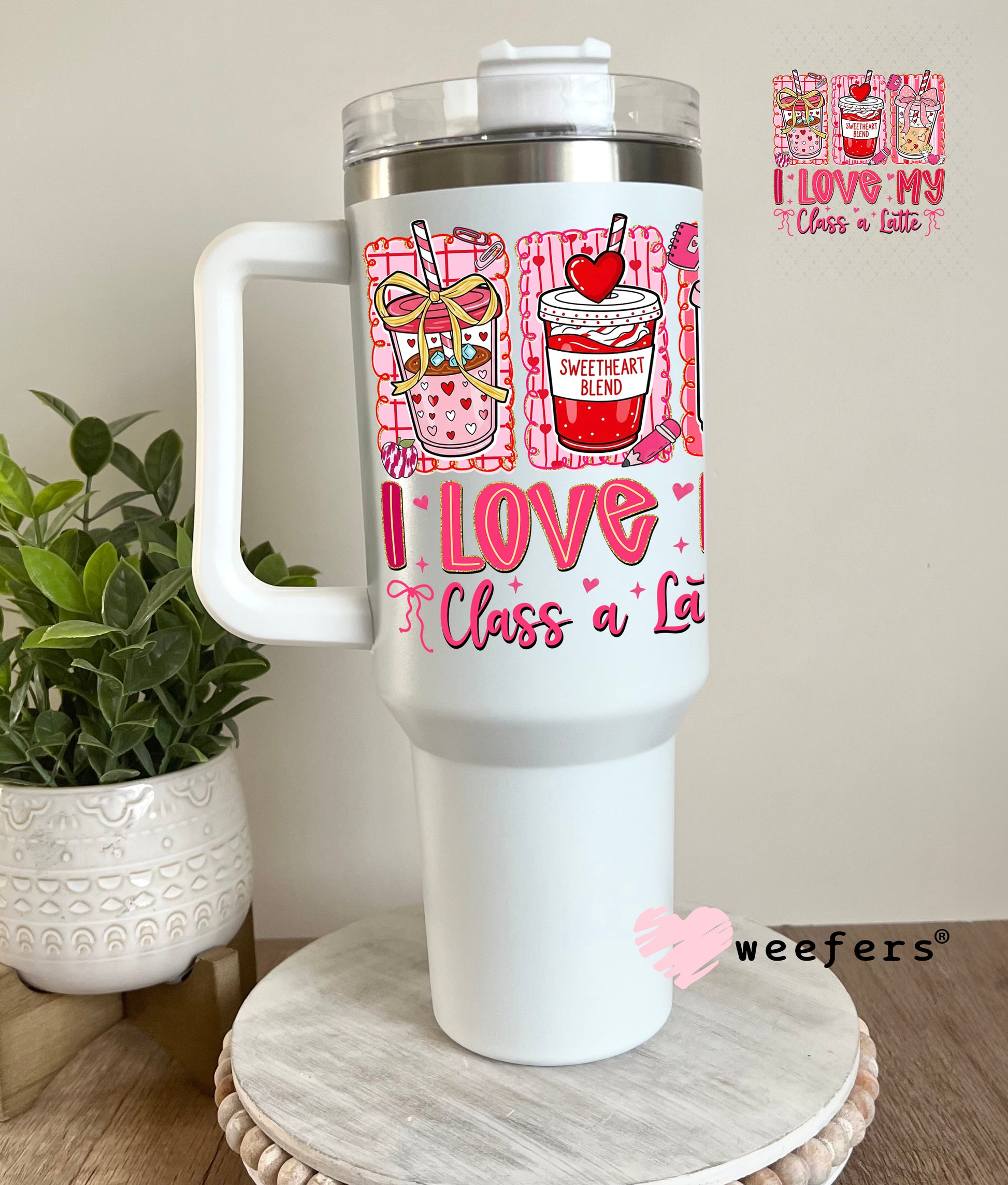 UV DTF Decal - I Love My Class a Latte Valentine's Day 40oz Tumbler Cup Wrap Weefers