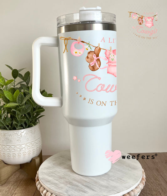 UV DTF Decal - A Little Cowgirl is on the Way Baby Shower 40oz Tumbler Decal Weefers