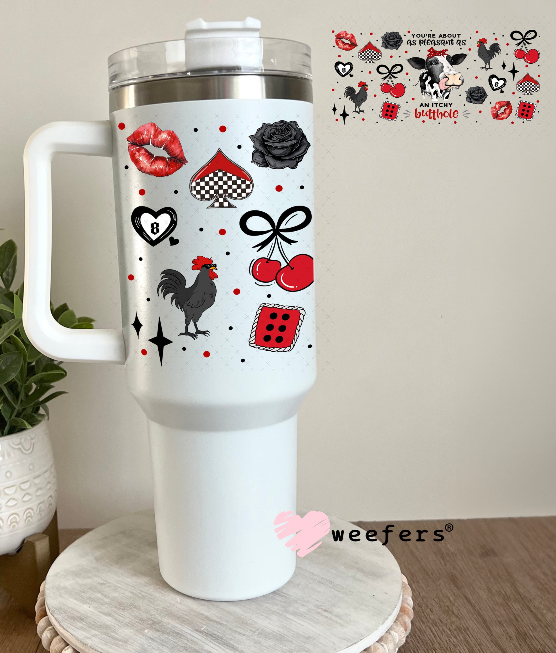 UV DTF Cup Wrap – You're About as pleasant as an Itchy Butthole - Weefers Exclusive 40oz Tumbler Cup Wrap Weefers