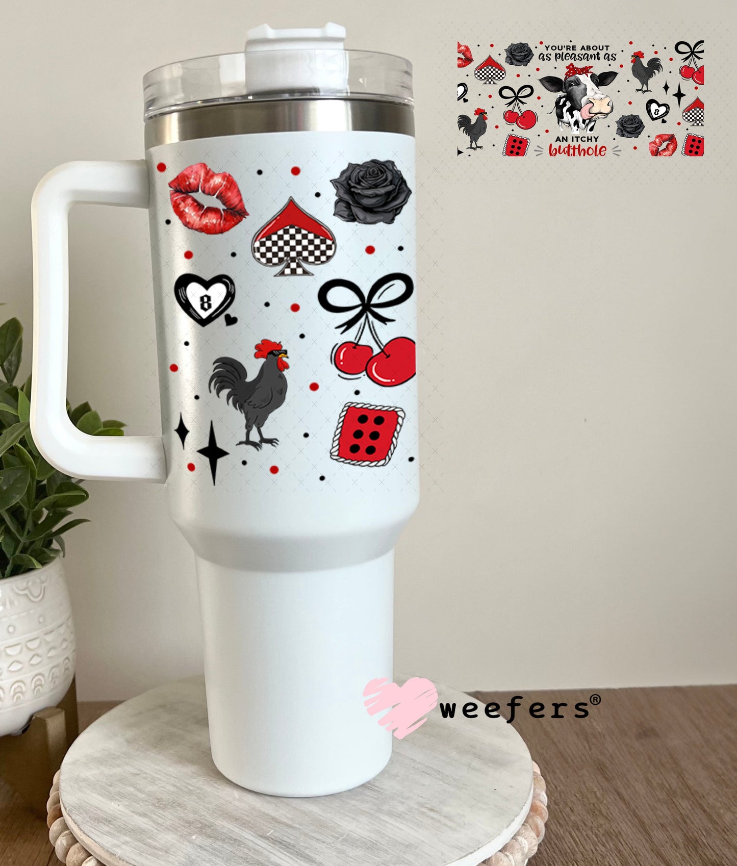 UV DTF Cup Wrap – You're About as pleasant as an Itchy Butthole - Weefers® Exclusive 40oz Tumbler Wrap Weefers