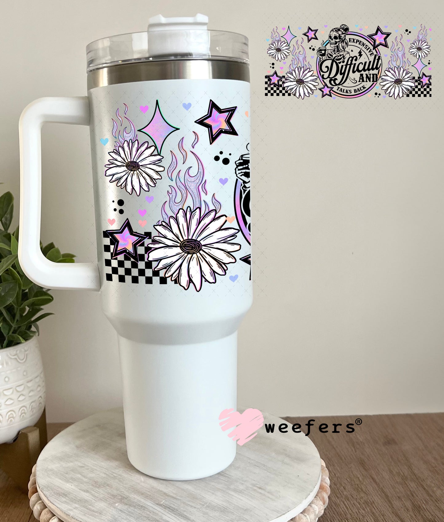 UV DTF Cup Wrap – Expensive Difficult and Talks Back 40oz Tumbler Cup Wrap Weefers