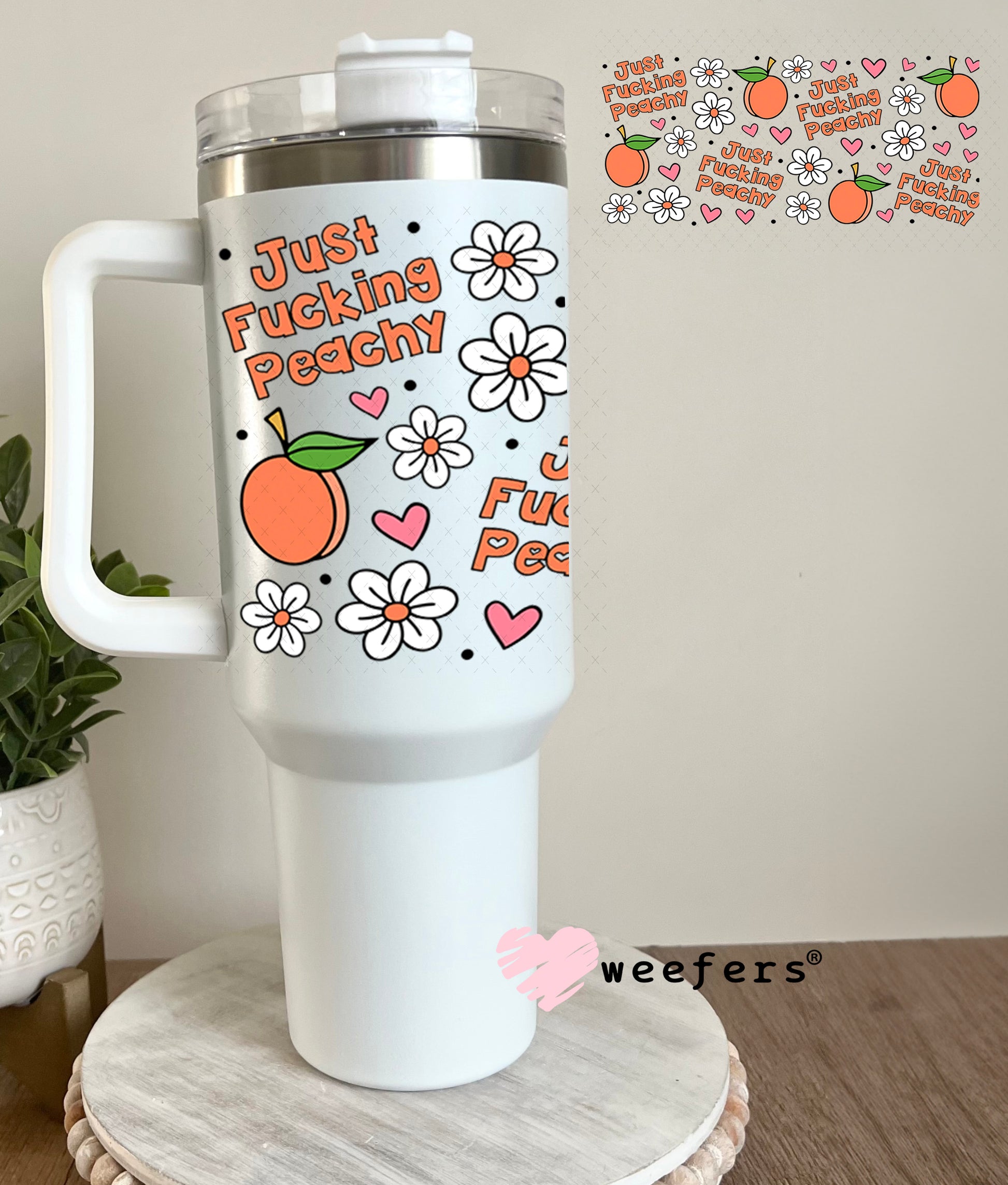 UV DTF Cup Wrap – Just F'in Peachy 40oz Tumbler Cup Wrap Weefers