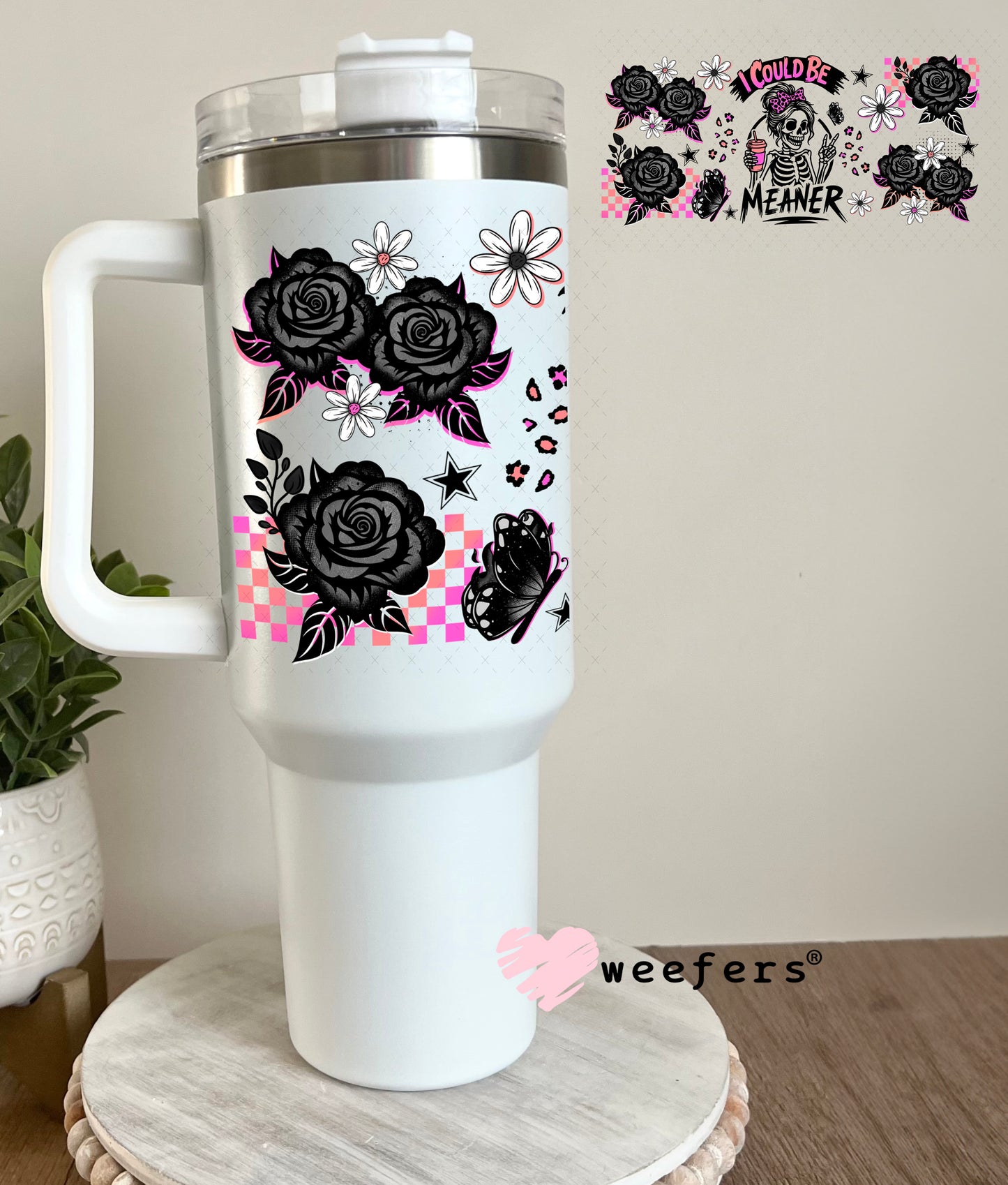 UV DTF Cup Wrap – I Could Be Meaner Pink and Black 40oz Tumbler Cup Wrap Weefers