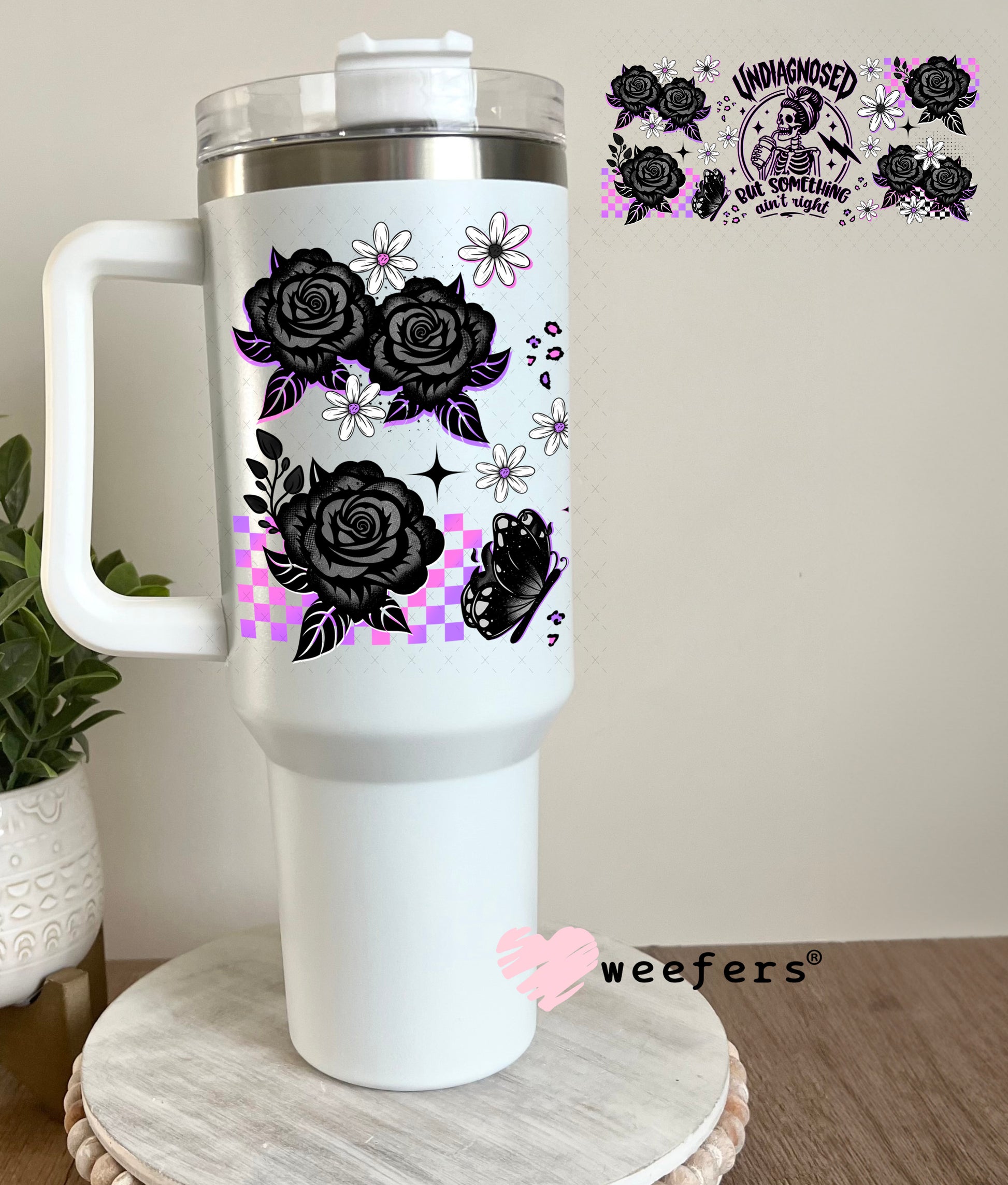 UV DTF Cup Wrap – Undiagnosed But Something Ain't Right 40oz Tumbler Cup Wrap Weefers