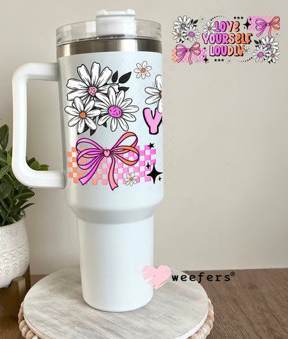 UV DTF Cup Wrap – Love Yourself Loudly 40oz Tumbler Cup Wrap Weefers