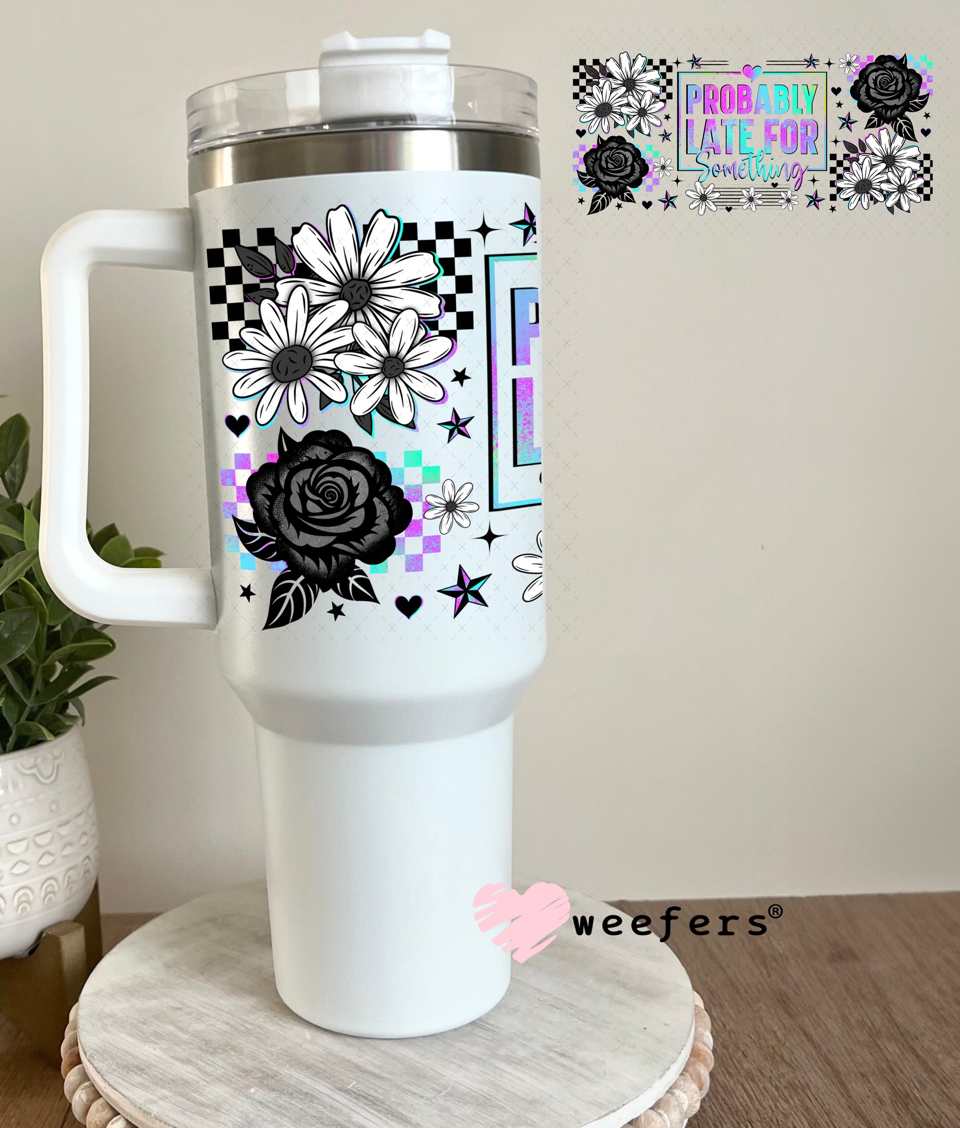 UV DTF Cup Wrap – Probably Later for Something 40oz Tumbler Cup Wrap Weefers
