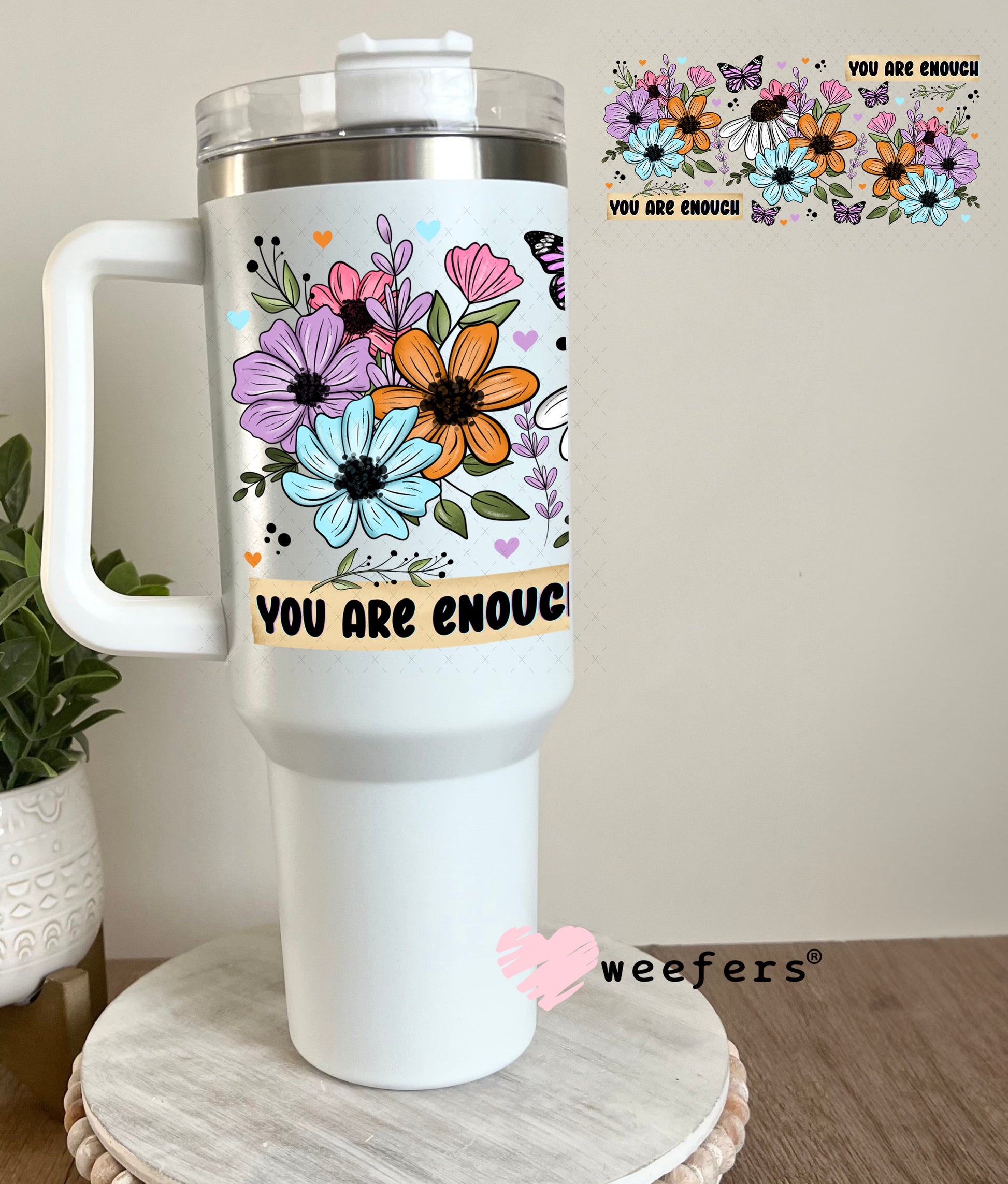 UV DTF Cup Wrap – You Are Enough Spring Flowers 40oz Tumbler Cup Wrap Weefers