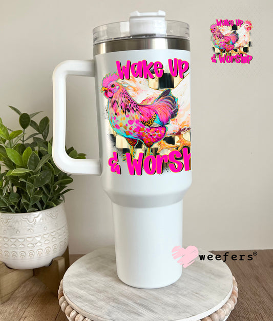 UV DTF Decal - Wake Up and Worship 40oz Tumbler Decal Weefers