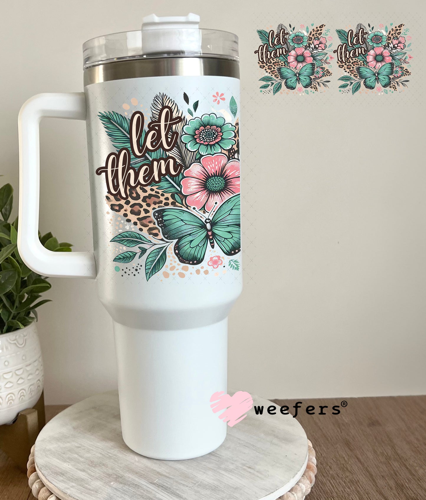 UV DTF Cup Wrap – Let Them 40oz Tumbler Cup Wrap Weefers