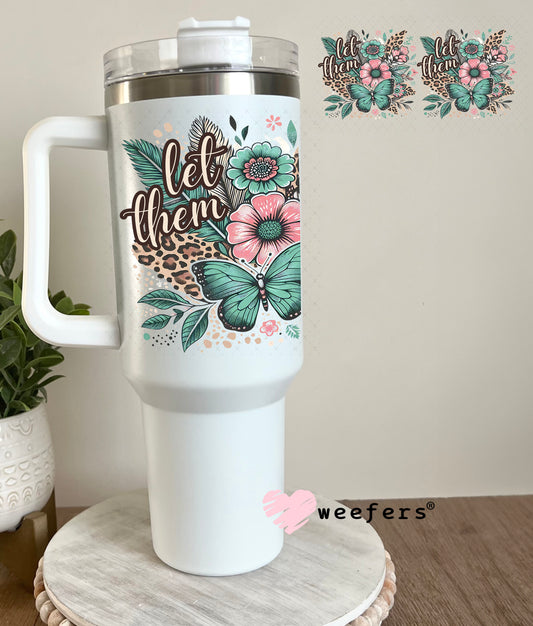 UV DTF Cup Wrap – Let Them 40oz Tumbler Cup Wrap Weefers