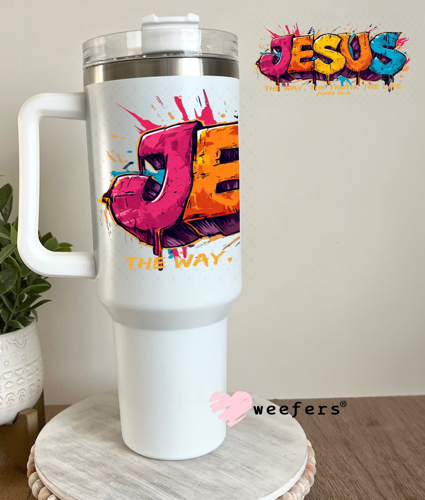 UV DTF Cup Wrap – Jesus The Way The Truth The Life 40oz Tumbler Cup Wrap Weefers