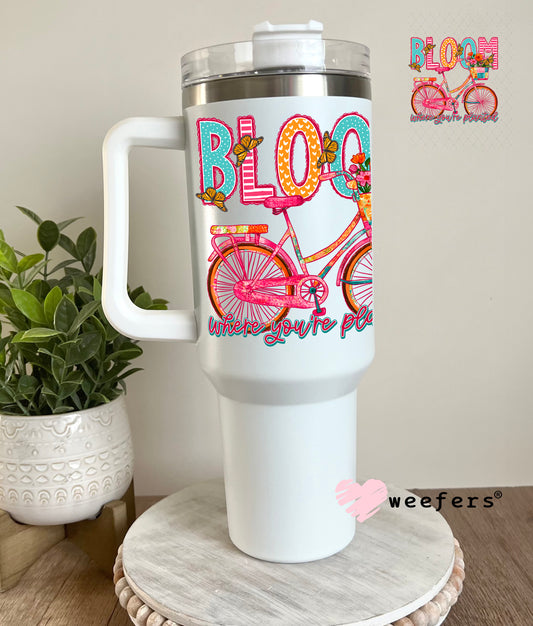 UV DTF Decal - Bloom Where You're Planted 40oz Tumbler Decal Weefers