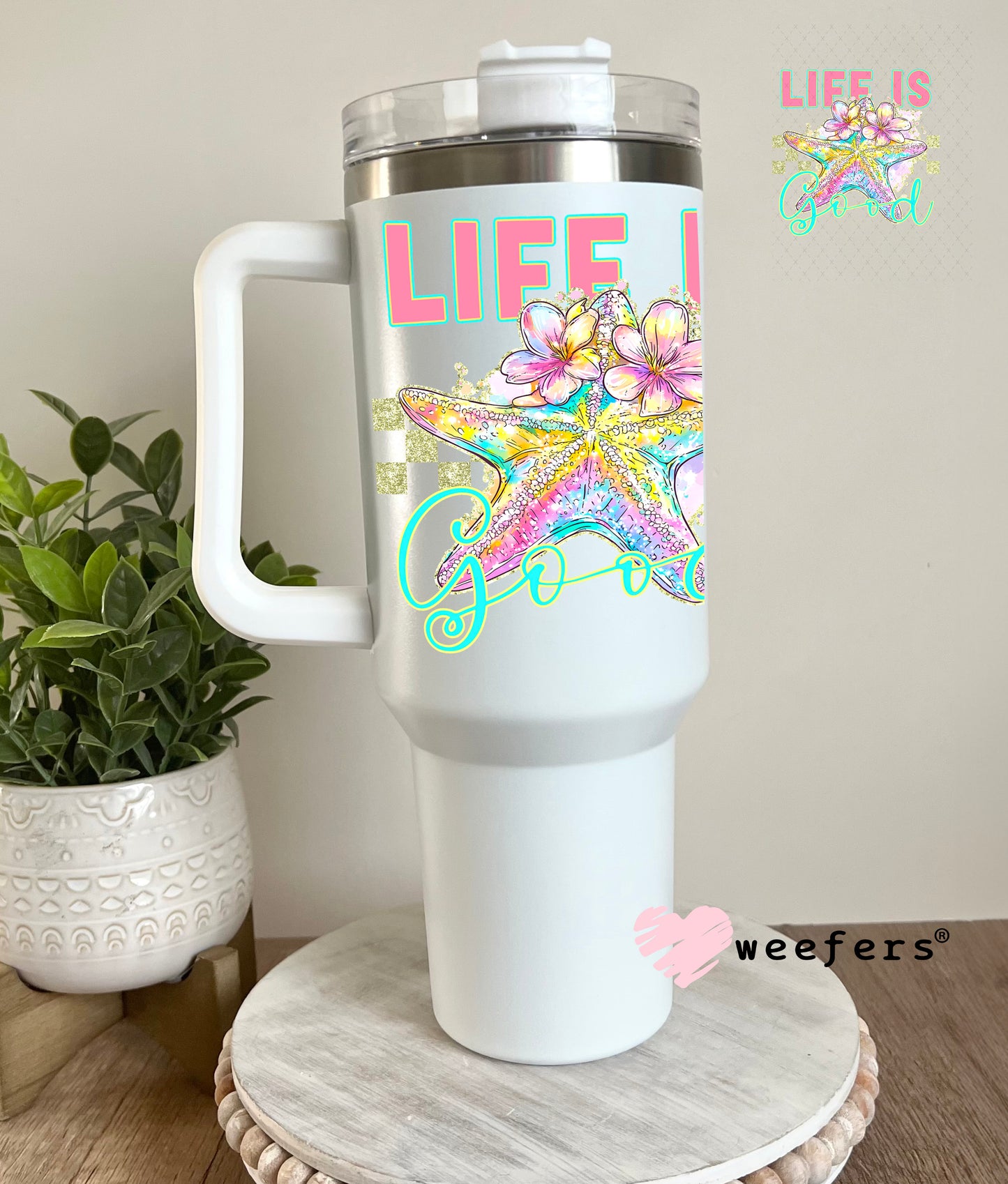 UV DTF Decal - Life is Good 40oz Tumbler Decal Weefers