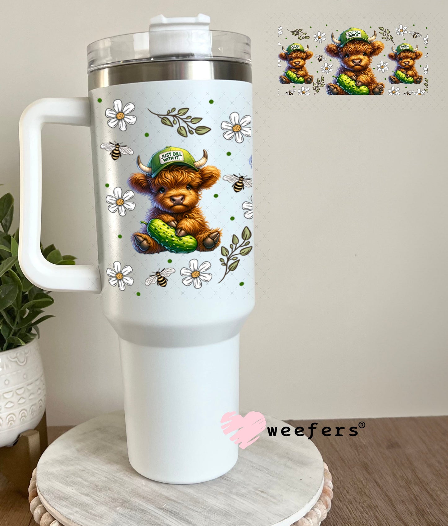 UV DTF Cup Wrap – Just Dill With It - Weefers® Exclusive 40oz Tumbler Wrap Weefers