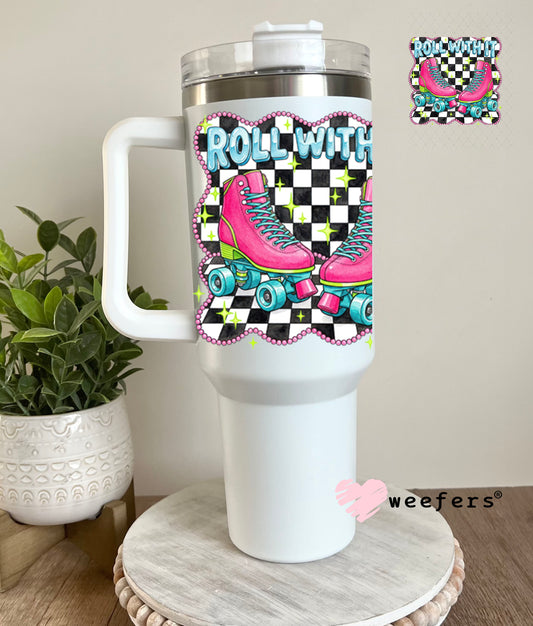 UV DTF Decal - Roll With It Pink Teal Skates 40oz Tumbler Decal Weefers