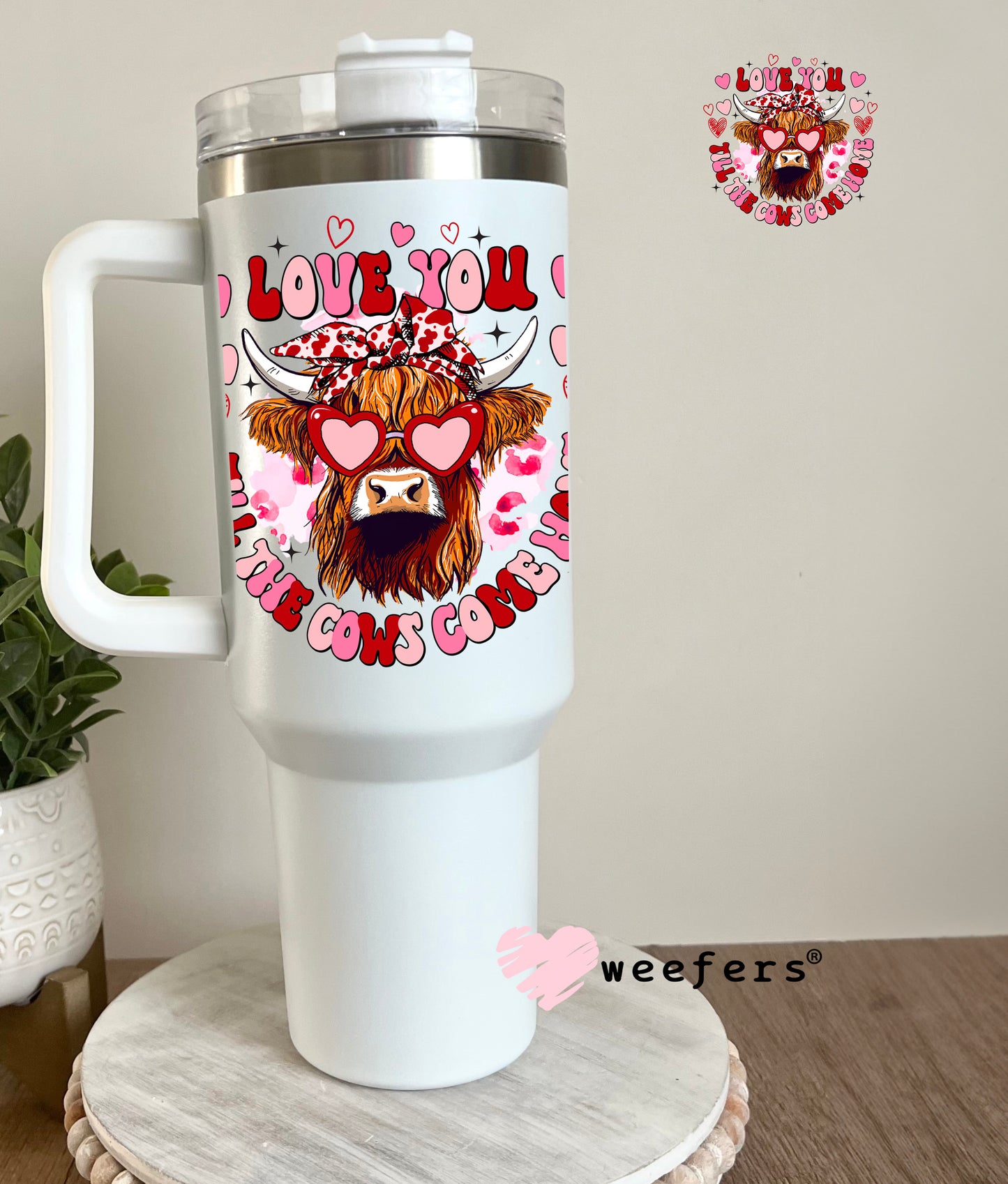 Love You Till The Cows Come Home Highlander Cow Valentine UV DTF 40oz Tumbler Decal