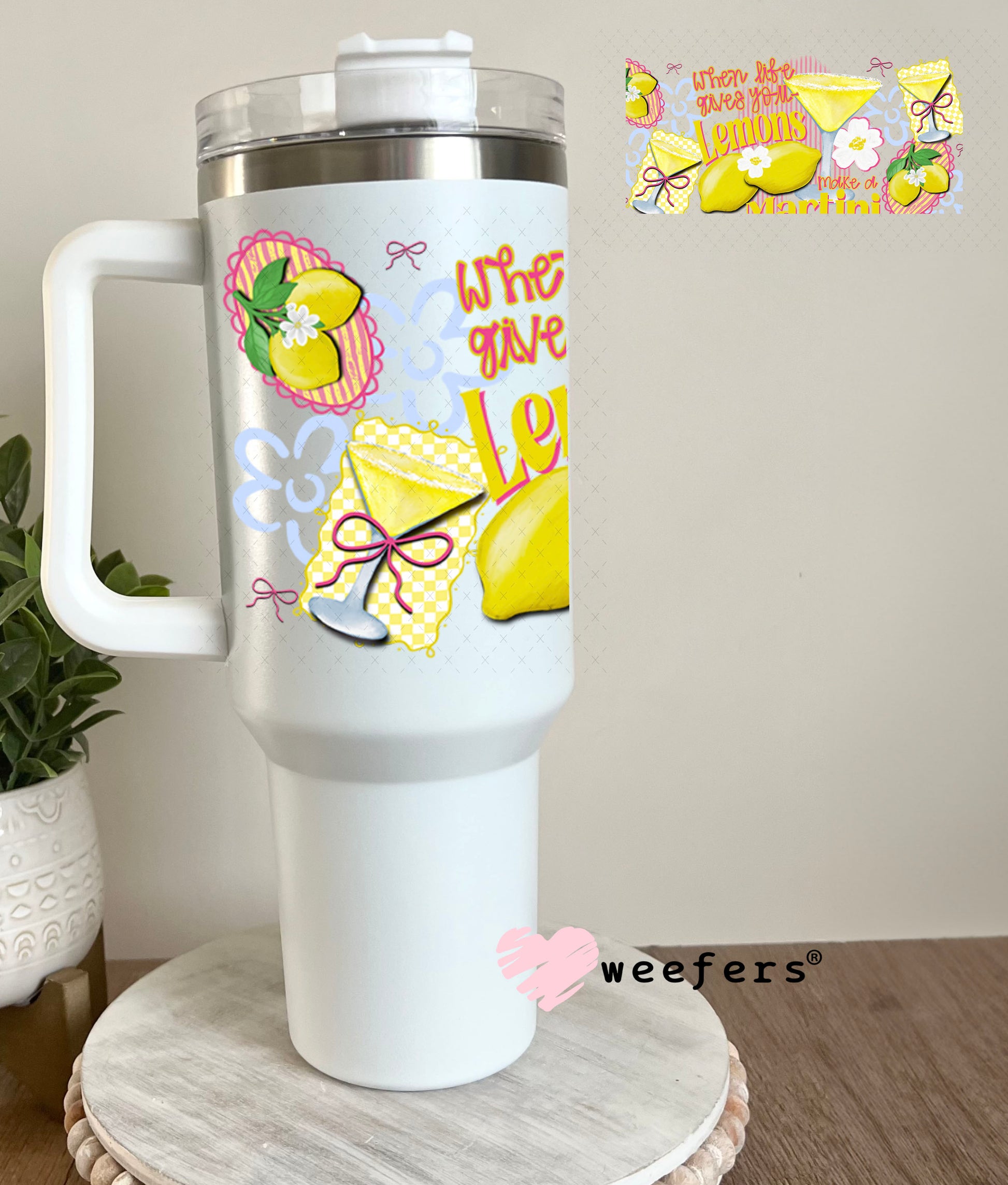 UV DTF Cup Wrap – When Live Gives you Lemons Make a Martini 40oz Tumbler Cup Wrap Weefers