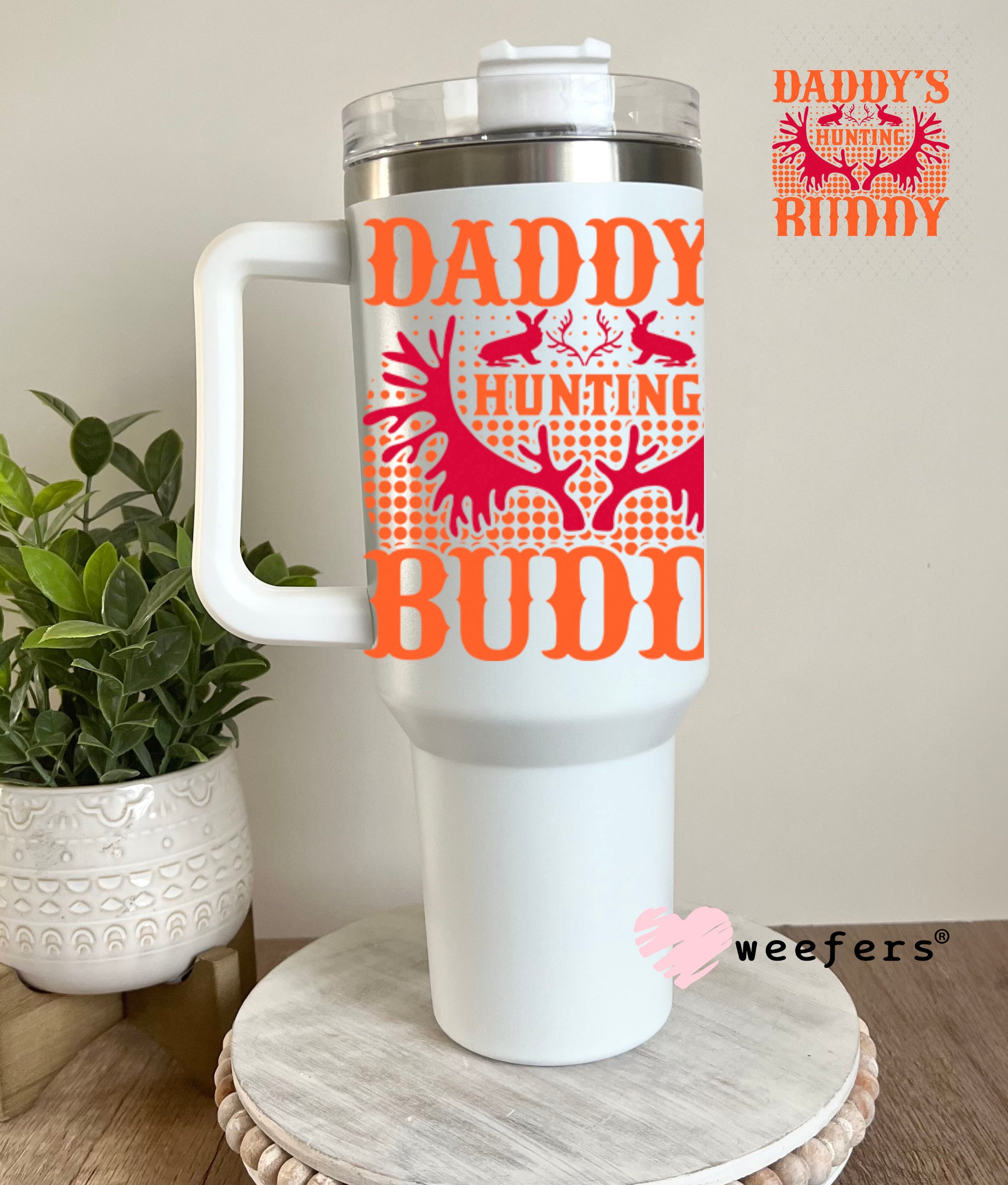 UV DTF Decal - Daddy's Hunting Buddy 40oz Tumbler Decal Weefers