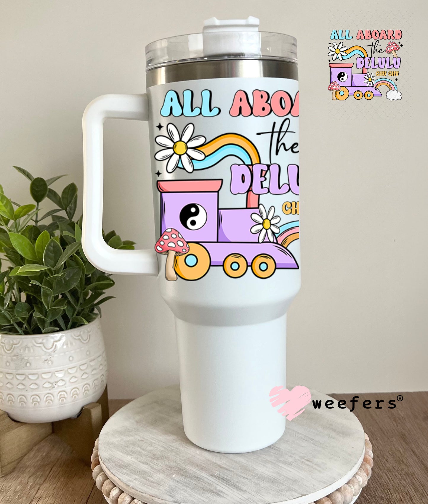UV DTF Decal - All Aboard the Delulu Chu Chu 40oz Tumbler Decal Weefers