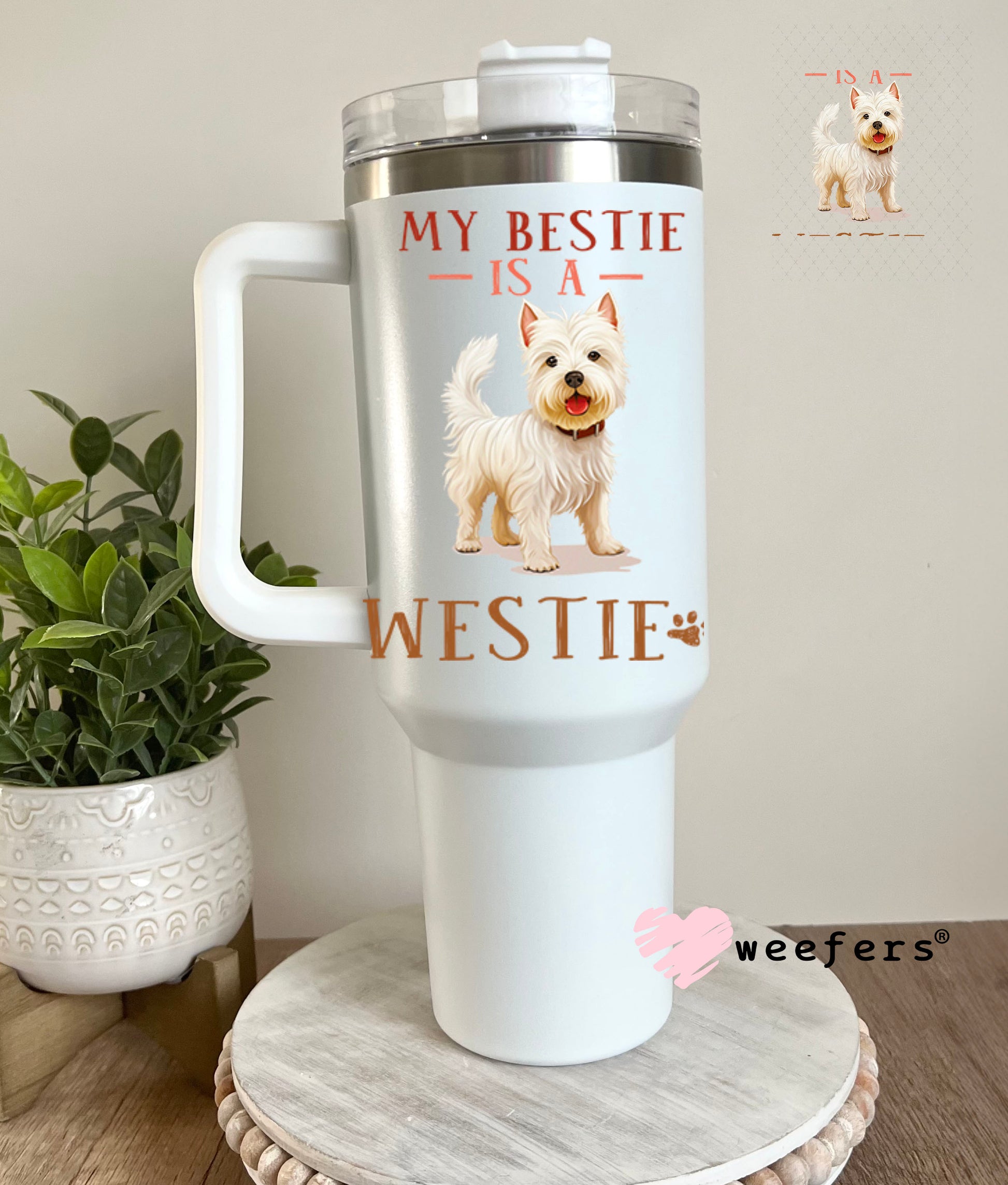 UV DTF Decal - My Bestie is a Westie 40oz Tumbler Decal Weefers